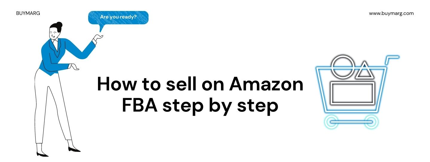 How to sell on Amazon FBA step by step