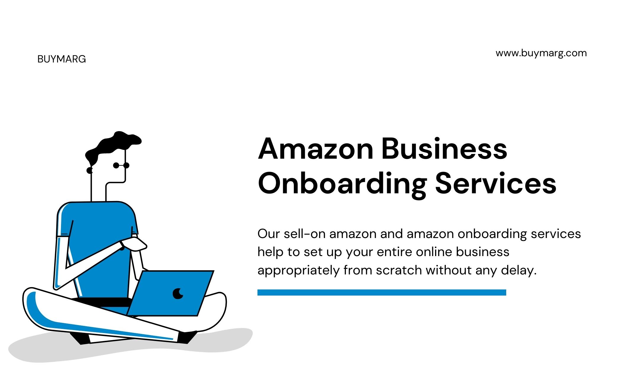 Sell On Amazon and Amazon Business Onboarding Services