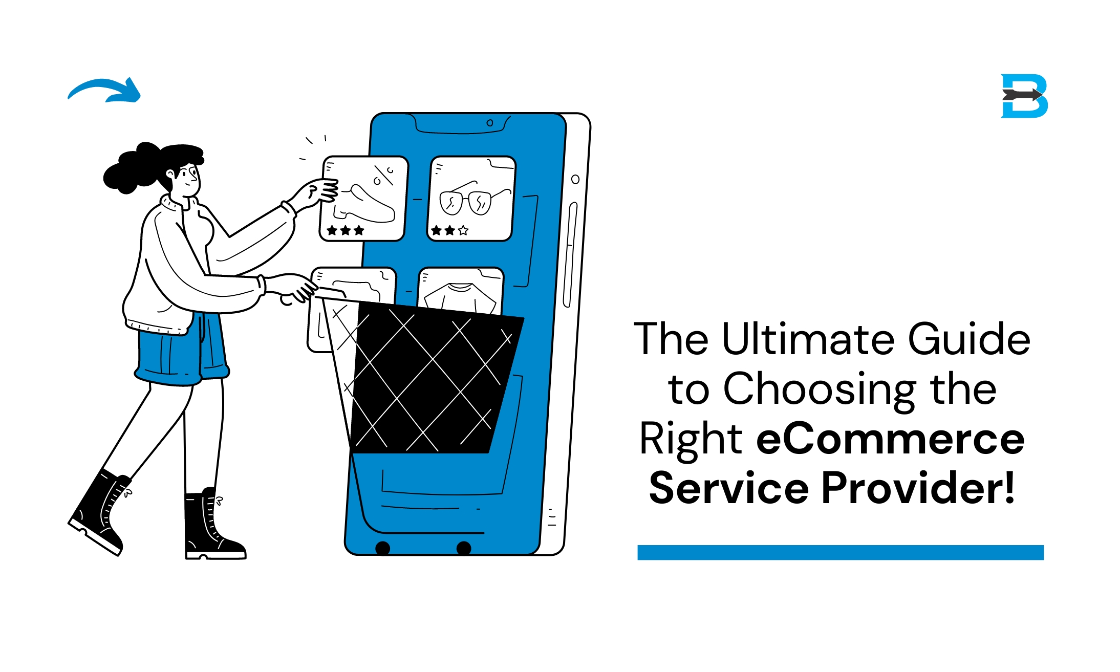 The Ultimate Guide to Choosing the Right eCommerce Service Provider