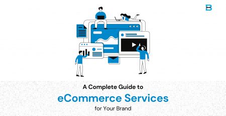 A Complete Guide to eCommerce Services for Your Brand