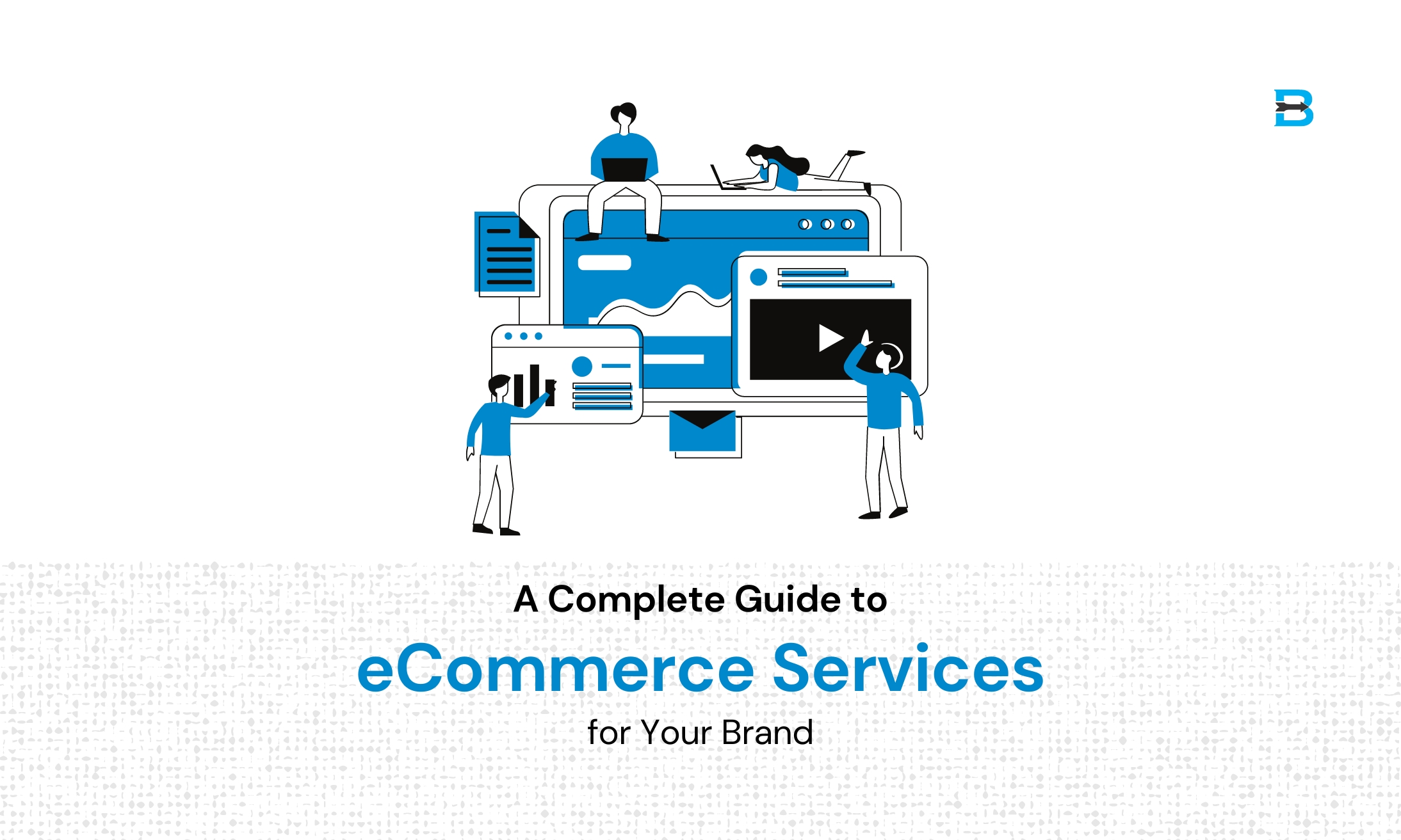 A Complete Guide to eCommerce Services for Your Brand