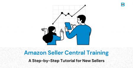Amazon Seller Central Training A Step-by-Step Tutorial for New Sellers
