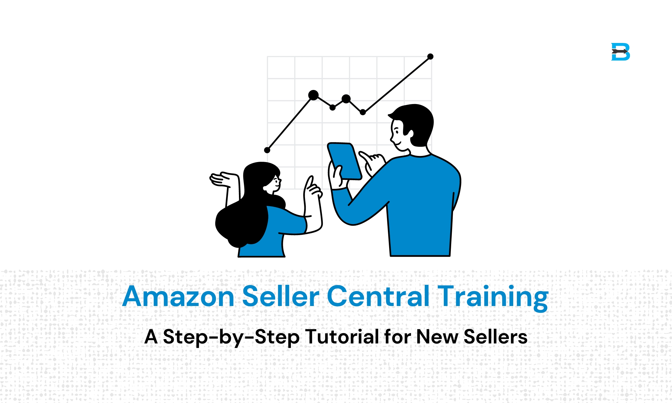 Amazon Seller Central Training A Step-by-Step Tutorial for New Sellers