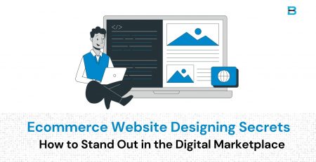 Ecommerce Website Designing Secrets How to Stand Out in the Digital Marketplace