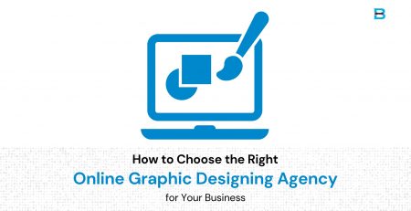 How to Choose the Right Online Graphic Designing Agency for Your Business