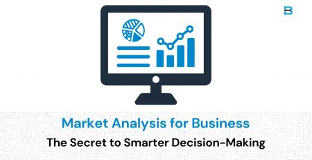 Market Analysis for Business The Secret to Smarter Decision-Making
