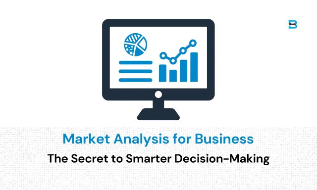 Market Analysis for Business The Secret to Smarter Decision-Making
