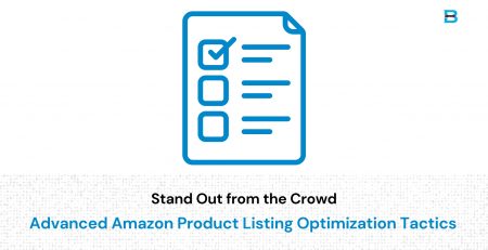 Stand Out from the Crowd Advanced Amazon Product Listing Optimization Tactics