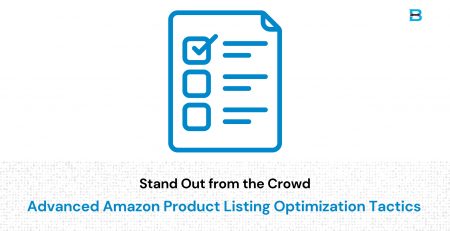 Stand Out from the Crowd Advanced Amazon Product Listing Optimization Tactics