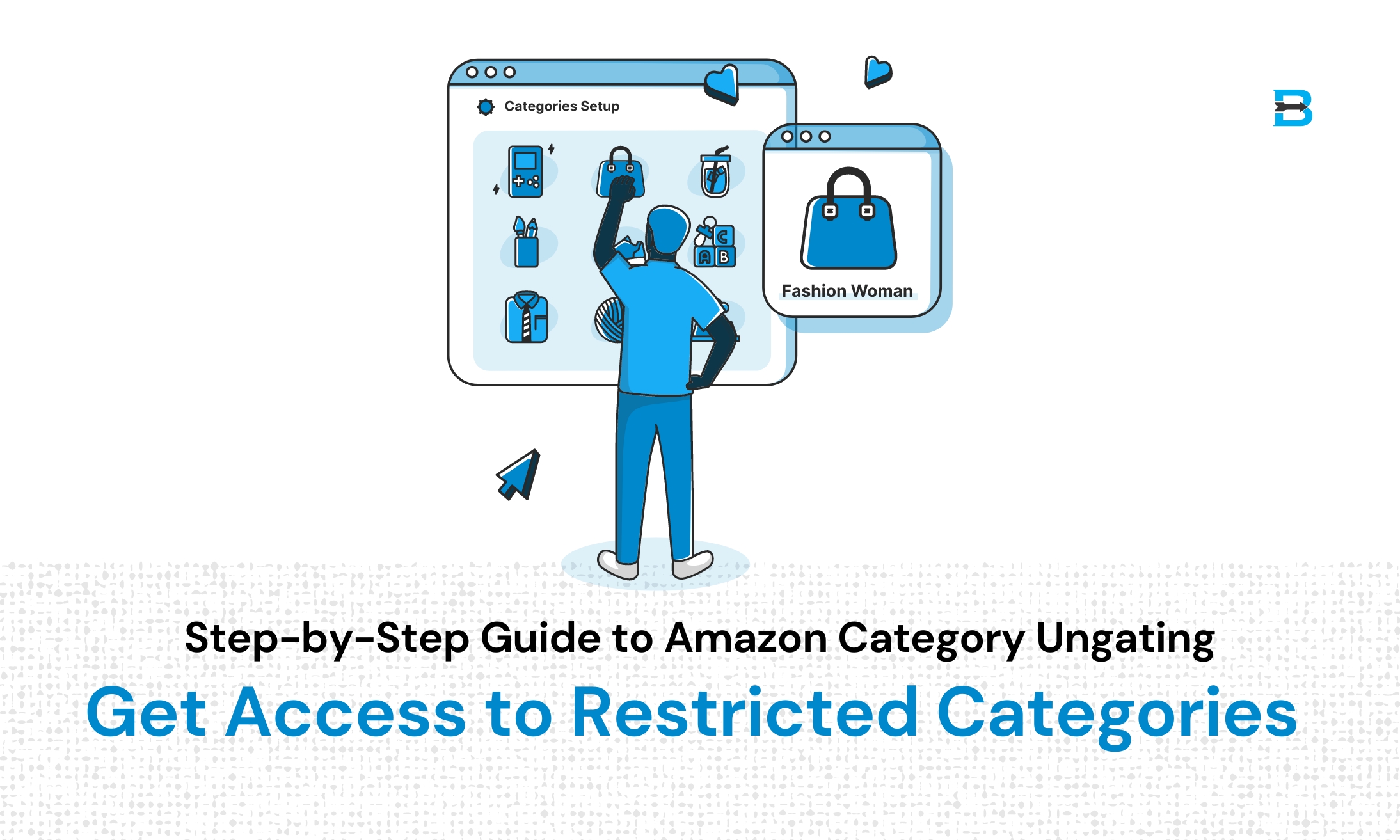 Step-by-Step Guide to Amazon Category Ungating Get Access to Restricted Categories