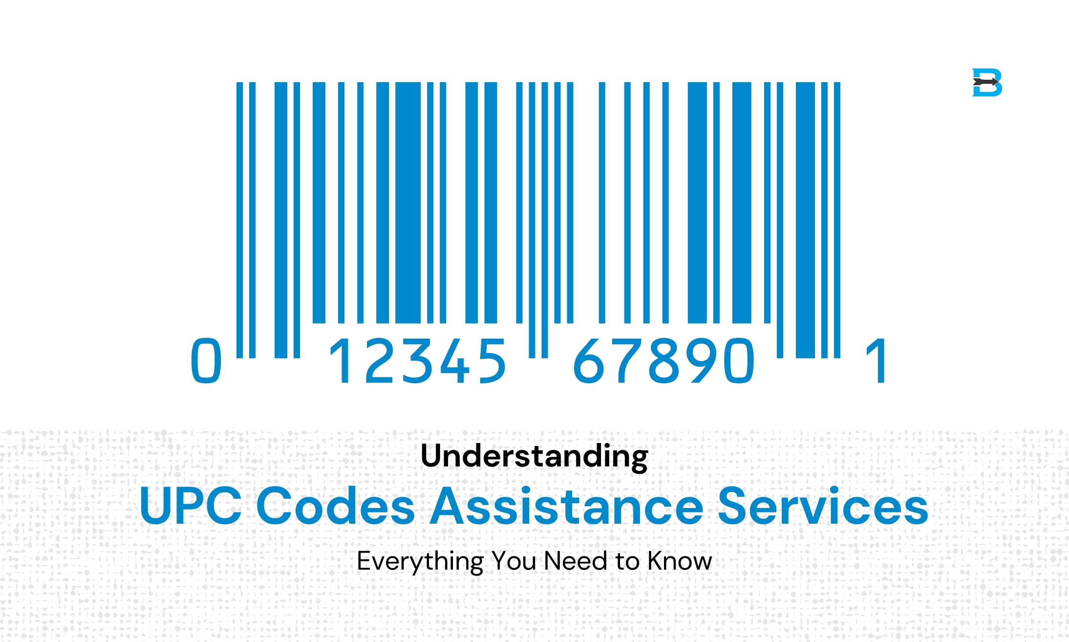 Understanding UPC Codes Assistance Services Everything You Need to Know