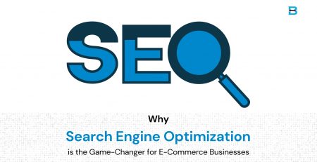 Why Search Engine Optimization is the Game-Changer for E-Commerce Businesses