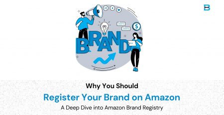 Why You Should Register Your Brand on Amazon A Deep Dive into Amazon Brand Registry