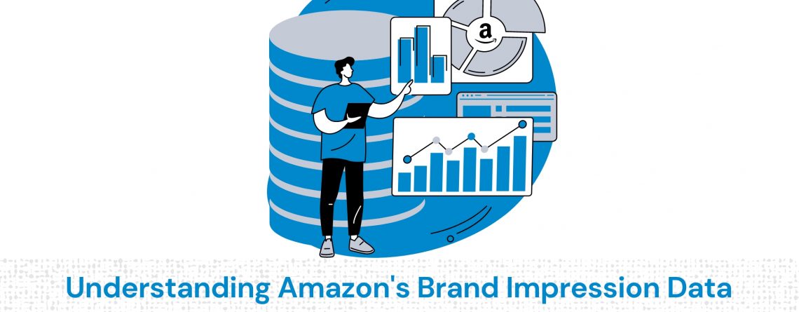 Understanding Amazon's Brand Impression Data A Key Resource for Enhancing Report Insights